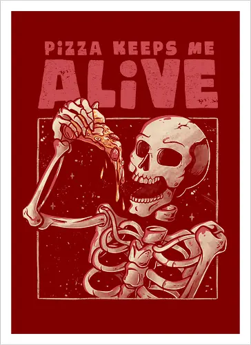 Pizza Keeps me Alive