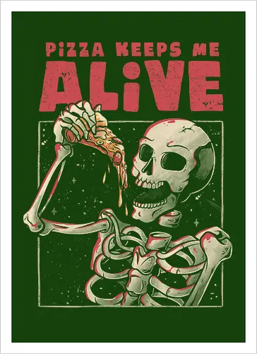 Pizza Keeps me Alive