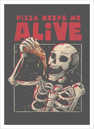Pizza Keeps me Alive