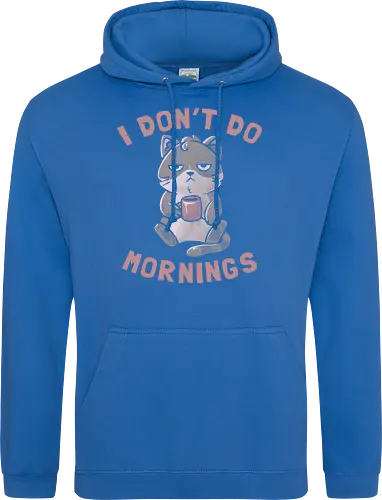 I Dont Do Mornings