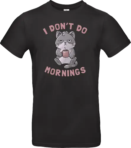 I Dont Do Mornings