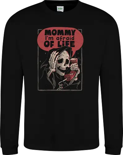 Mommy I’m Afraid of Life