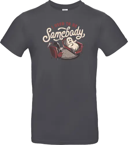 I Used to Be Somebody