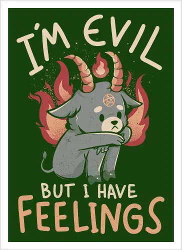 Im Evil But I Have Feelings