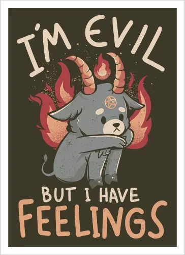 Im Evil But I Have Feelings
