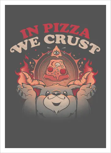 In Pizza We Crust