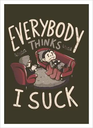Everybody Thinks I Suck