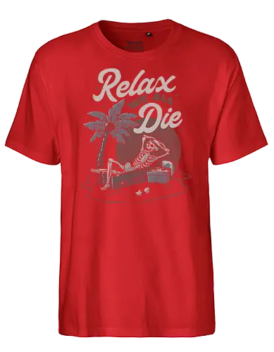 Relax We All Die - relax, chill, skeleton, skelett, Holiday, sleep - Fairtrade T-Shirt