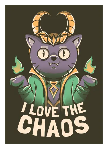 I Love the Chaos