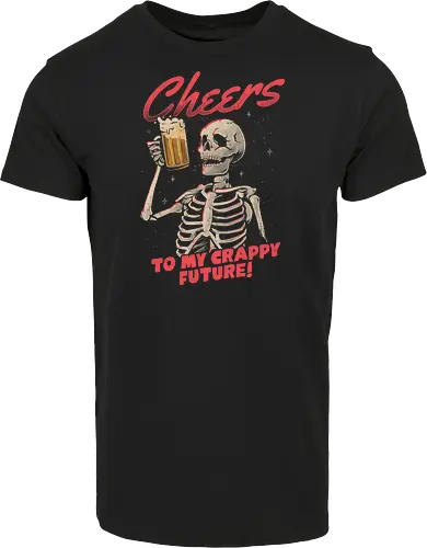 Cheers to My Crappy Future