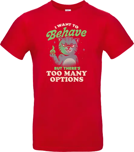 I Want to Behave but There's Too Many Options