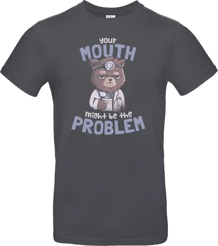 Your Mouth Might Be the Problem