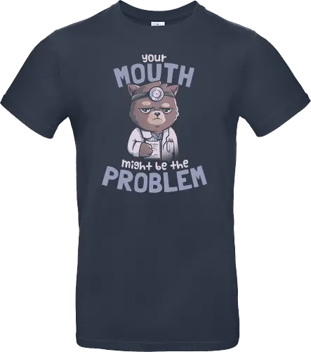 Your Mouth Might Be the Problem