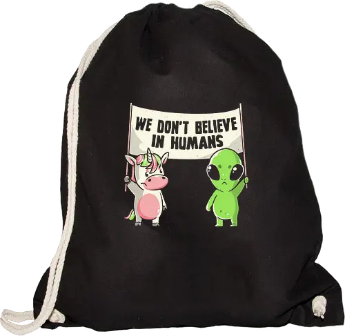 We Don't Believe in Humans