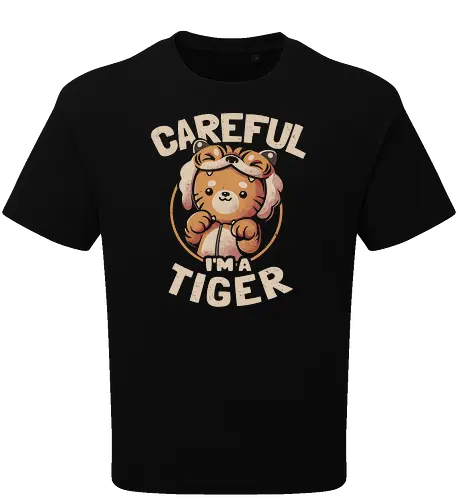 Careful I'm a Tiger