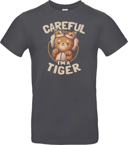 Careful I'm a Tiger