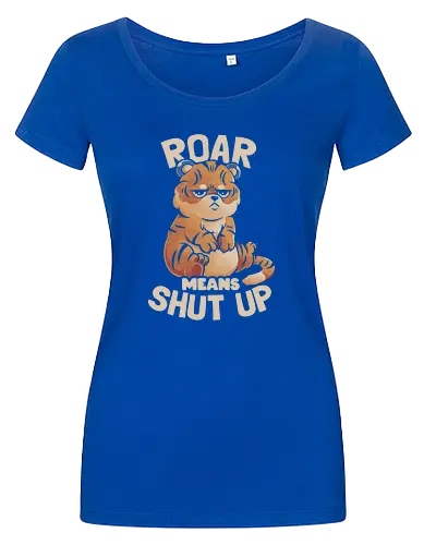 Roar Means Shut Up