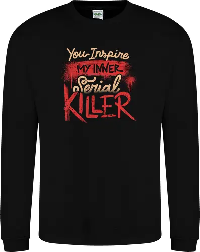 You Inspire My Inner Serial Killer
