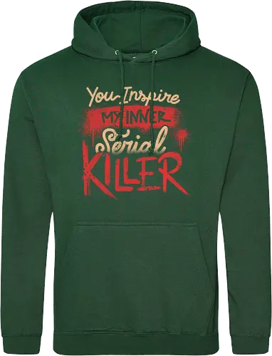 You Inspire My Inner Serial Killer