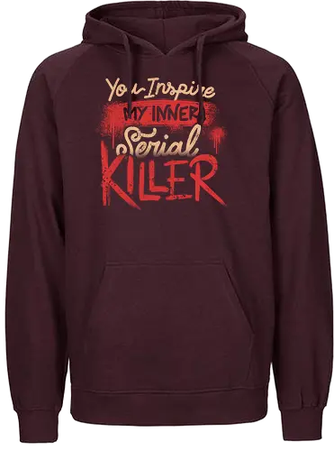You Inspire My Inner Serial Killer - True Crime, killer - Fairtrade Hoodie