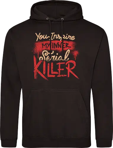 You Inspire My Inner Serial Killer