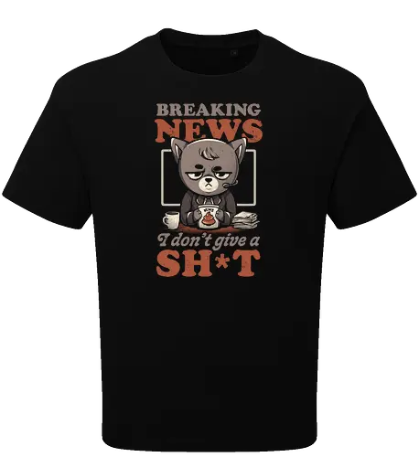 Breaking News I Don’t Give a Shit