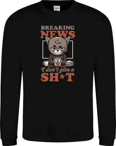 Breaking News I Don’t Give a Shit
