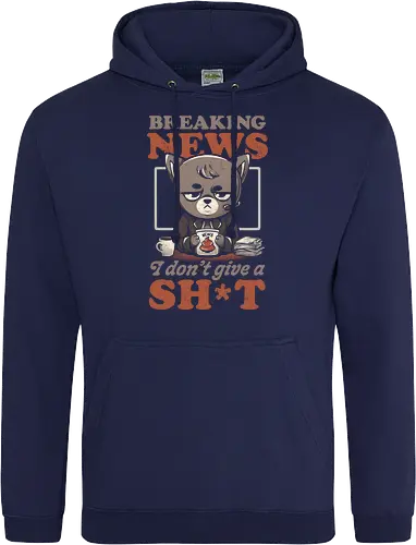 Breaking News I Don’t Give a Shit
