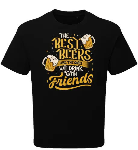 The Best Beers Are The Ones We Drink With Friends