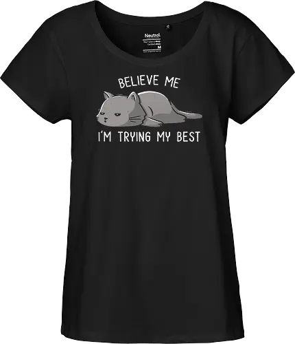 Believe Me I'm Trying My Best