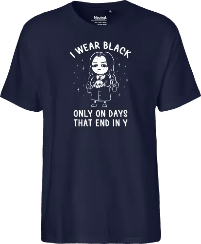 I Wear Black Only On Days That End in Y