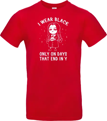 I Wear Black Only On Days That End in Y