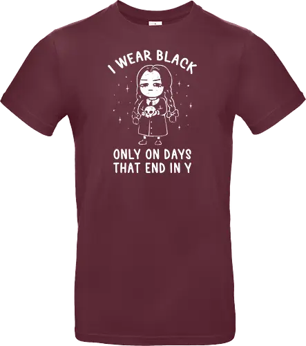 I Wear Black Only On Days That End in Y
