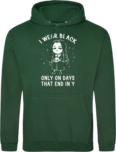 I Wear Black Only On Days That End in Y