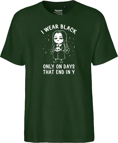 I Wear Black Only On Days That End in Y