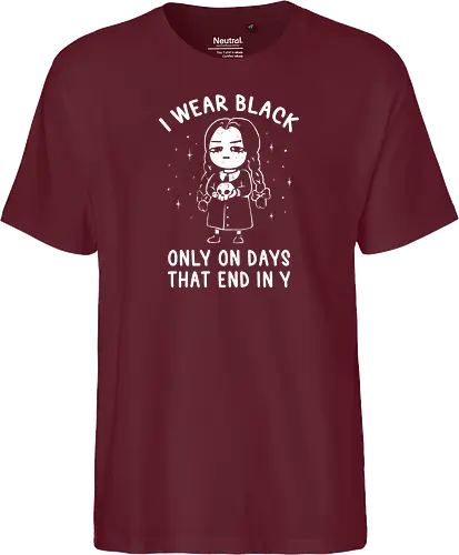 I Wear Black Only On Days That End in Y