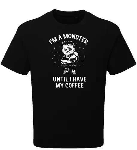 I'm a Monster Until I Have My Coffee
