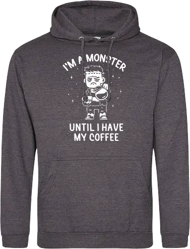 I'm a Monster Until I Have My Coffee