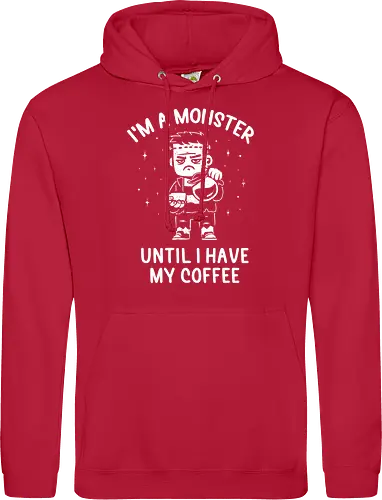 I'm a Monster Until I Have My Coffee