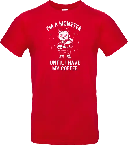 I'm a Monster Until I Have My Coffee