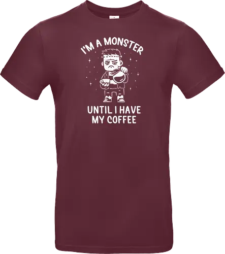 I'm a Monster Until I Have My Coffee