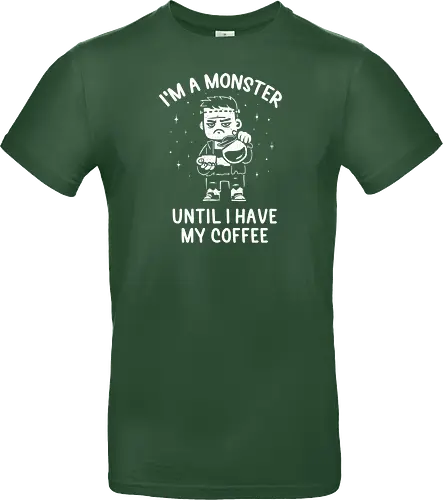 I'm a Monster Until I Have My Coffee