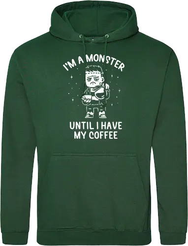I'm a Monster Until I Have My Coffee