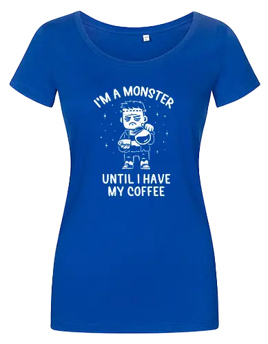 I'm a Monster Until I Have My Coffee
