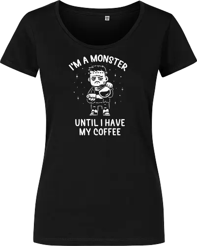 I'm a Monster Until I Have My Coffee