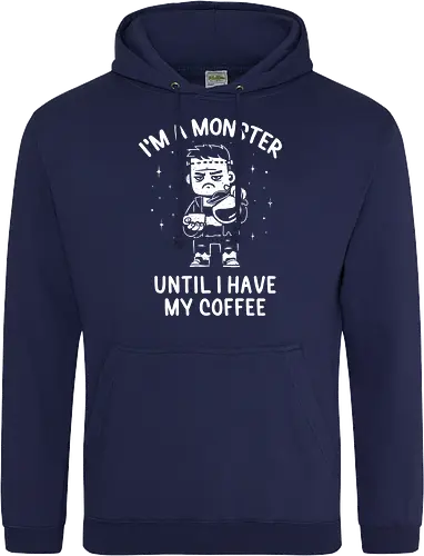 I'm a Monster Until I Have My Coffee