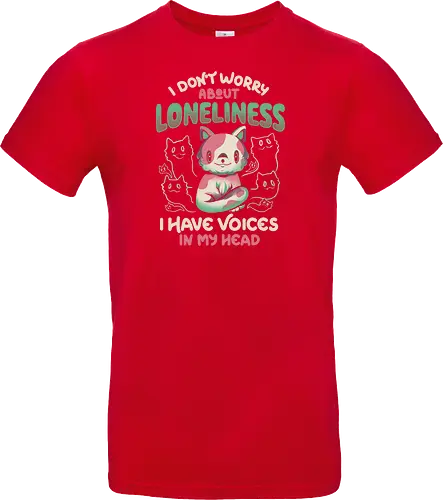 I Don't Worry About Lonelines, I Have Voices In My Head