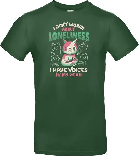 I Don't Worry About Lonelines, I Have Voices In My Head