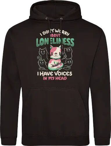 I Don't Worry About Lonelines, I Have Voices In My Head