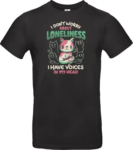 I Don't Worry About Lonelines, I Have Voices In My Head